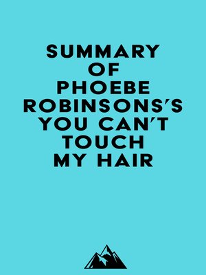 cover image of Summary of Phoebe Robinsons's You Can't Touch My Hair